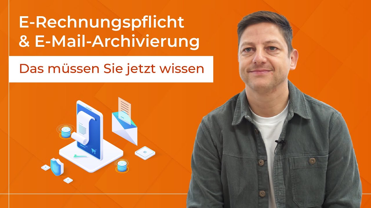 E-Rechnung: Was IT-Dienstleister zur neuen Pflicht & zum Thema E-Mail-Archivierung wissen müssen
