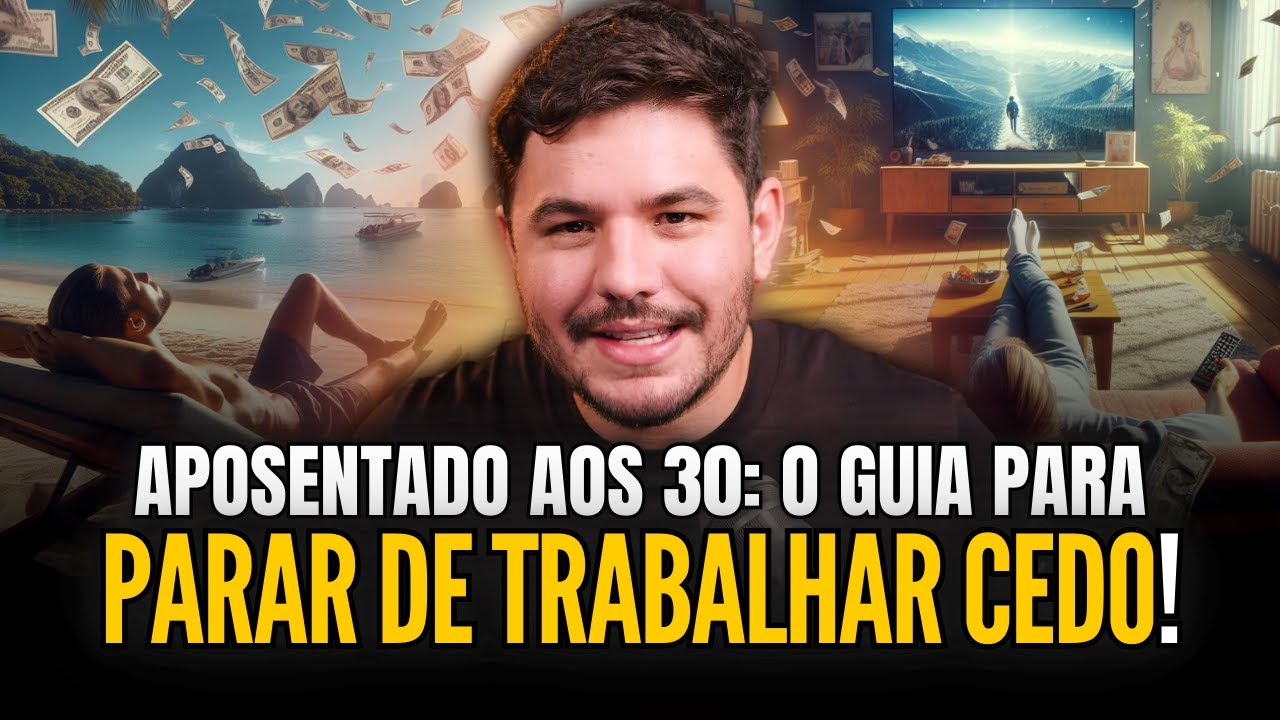 Aposentado aos 30 ANOS: Planejamento para se aposentar JOVEM