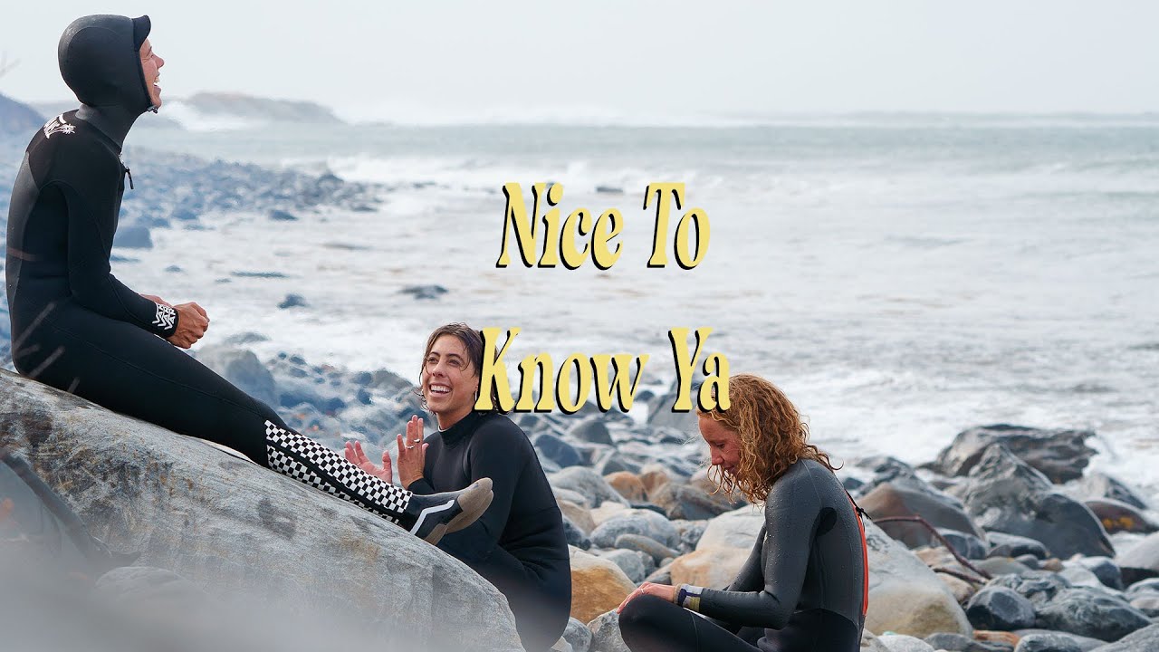 Nice To Know Ya SURF MOVIE ft. Hanna Scott, Karina Rozunko, & Margaux Arramon-Tucco