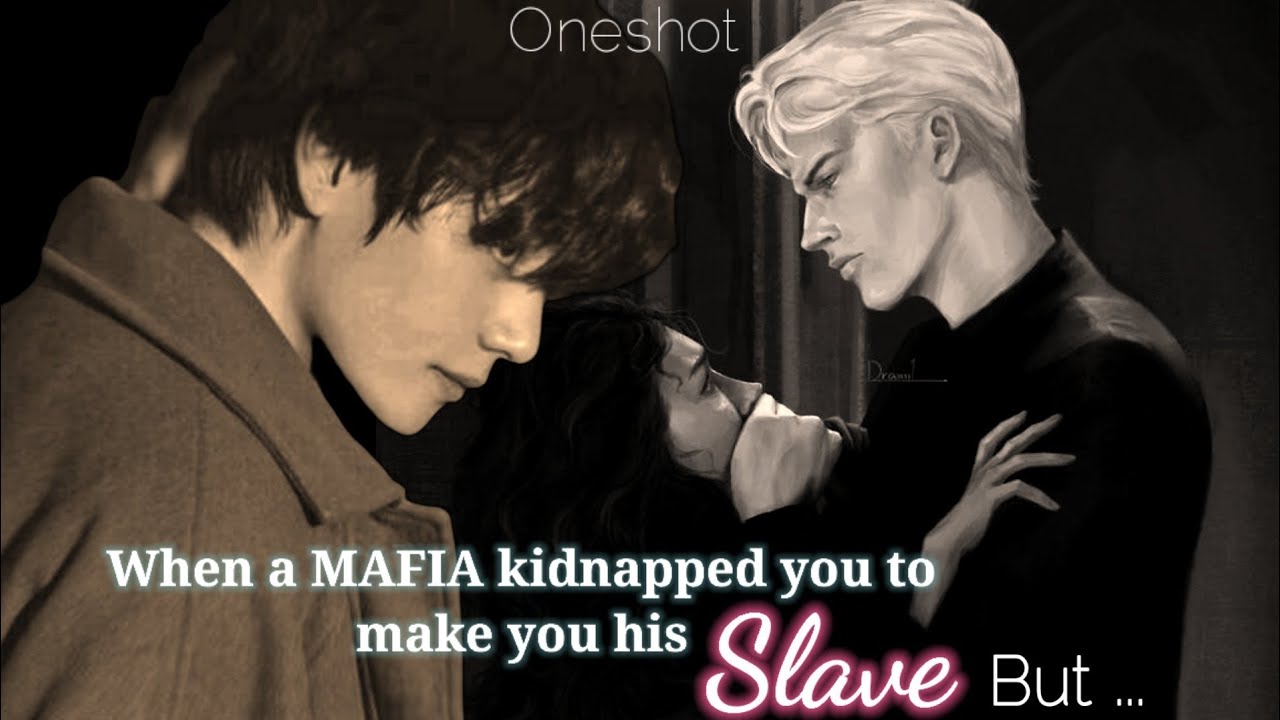 When a MAFIA Kidnapped you to make you his SLAVE but.. { Tae FF } oneshot.