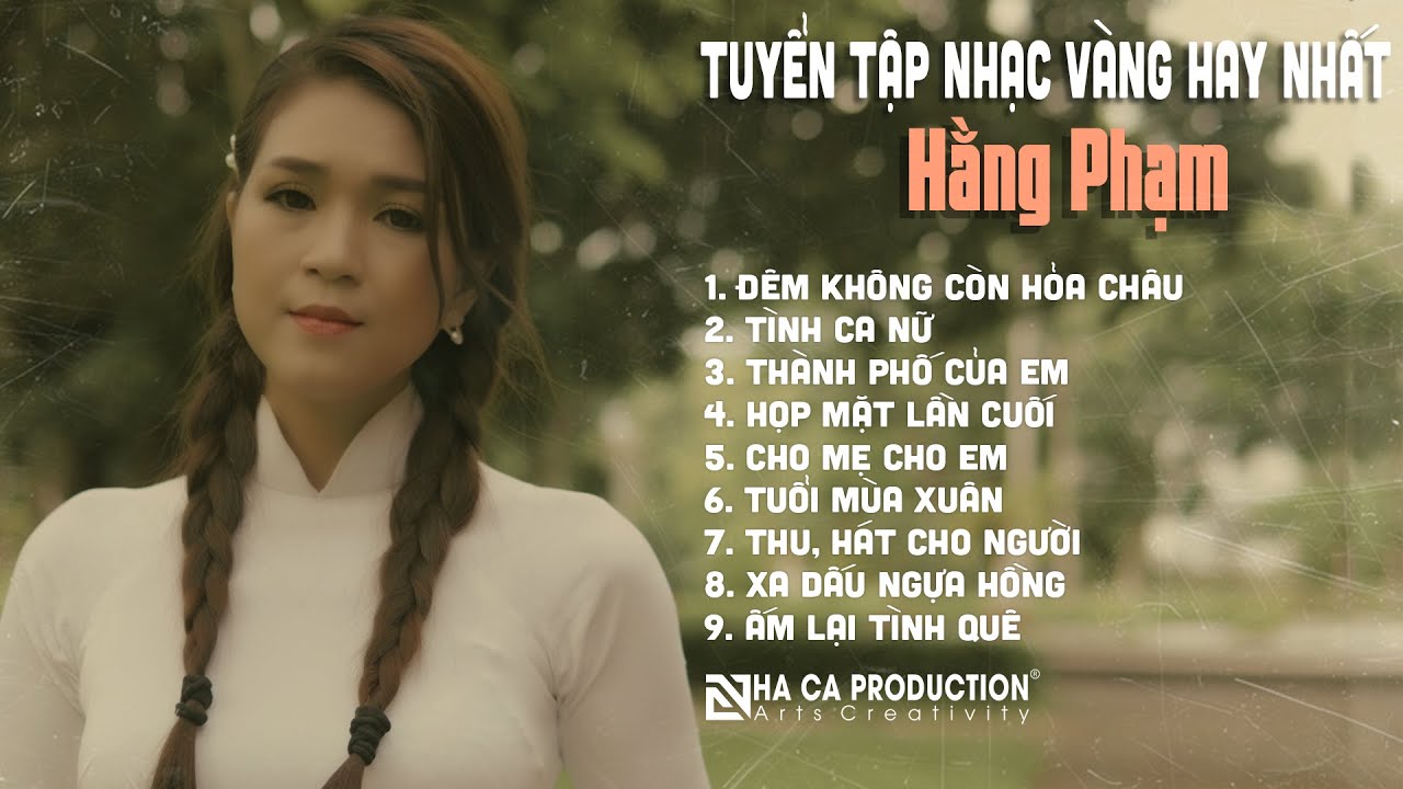 TUYỂN TẬP NHẠC VÀNG HAY NHẤT | NHẠC VÀNG TUYỂN CHỌN | HẰNG PHẠM | NHÃ CA PRODUCTION
