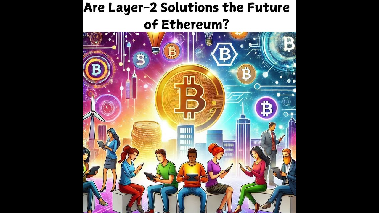 Are Layer-2 Solutions the Future of Ethereum? | Ethereum Scalability and Blockchain Innovations