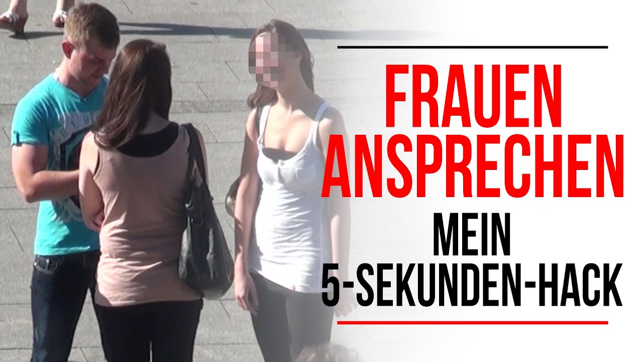 Frauen (auf der Straße) ansprechen ❗ Der 5-Sekunden-Hack ❗ So überwindest du dich IMMER!