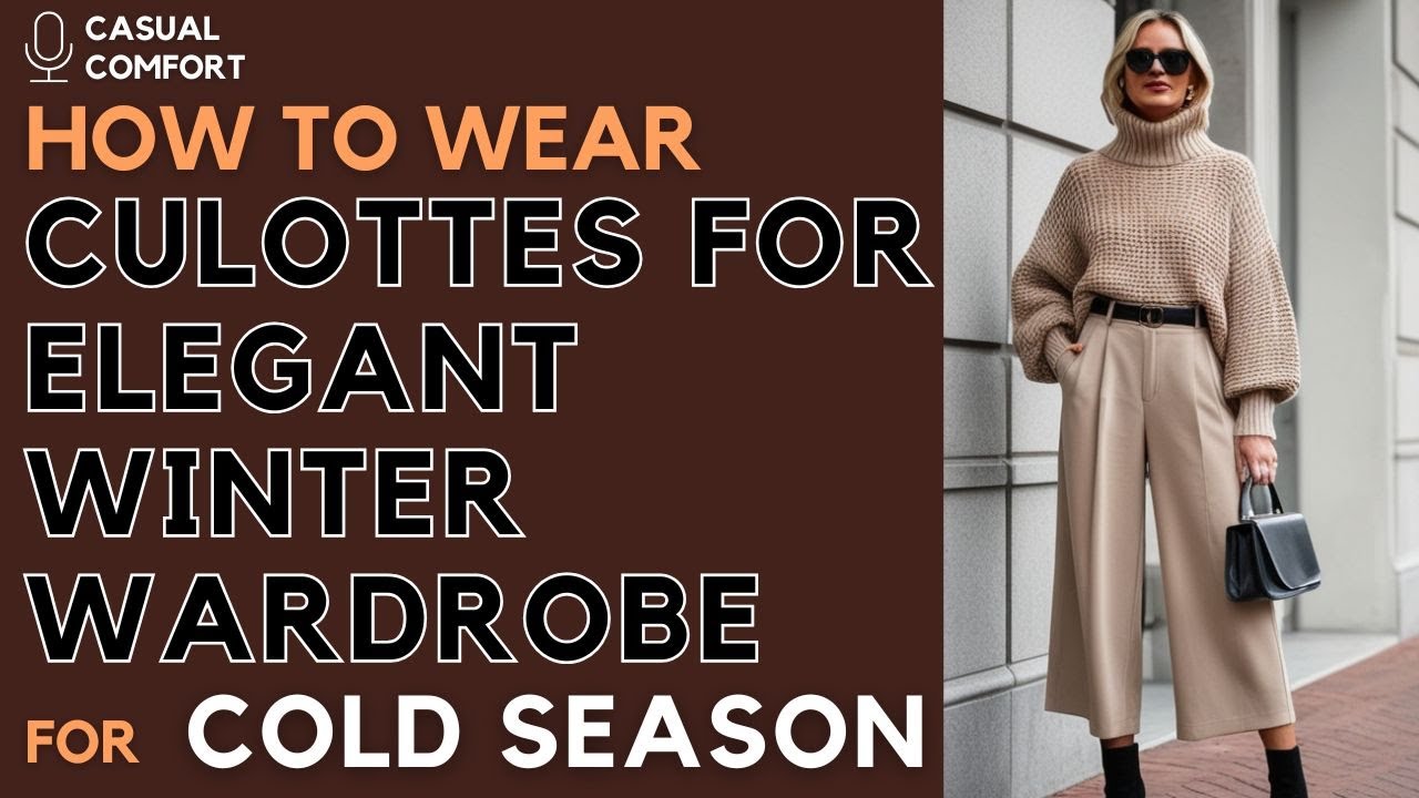 Best Ways to Style Culottes This Winter: Chic Outfit Ideas for the Cold Season