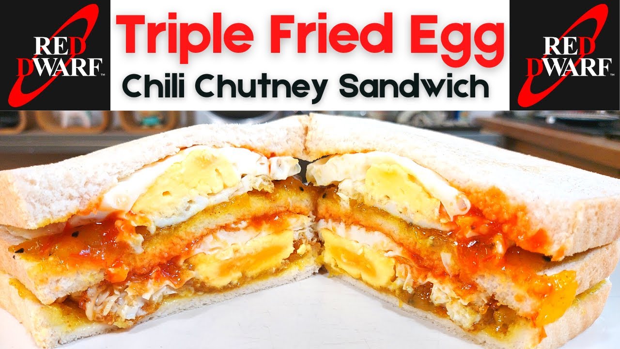 Triple Fried Egg Chili Chutney Sandwich from Red Dwarf