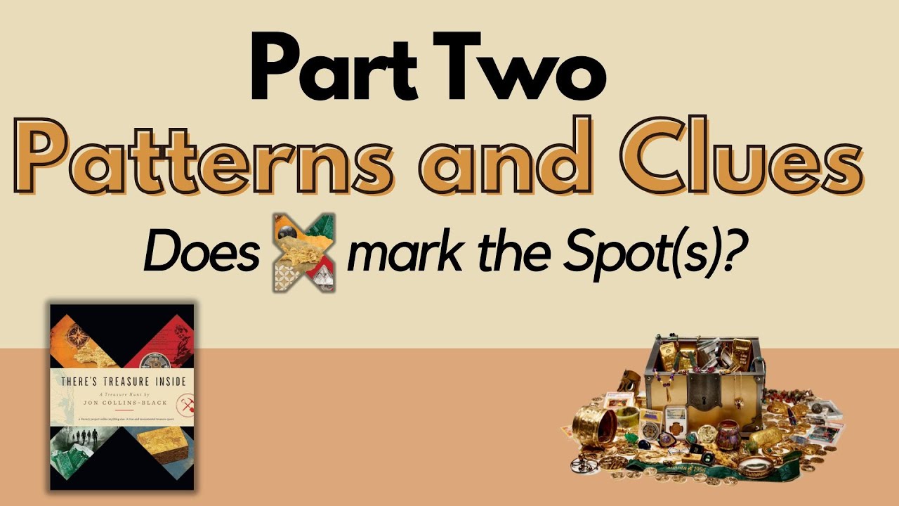 There's Treasure Inside: Part Two Patterns and Clues