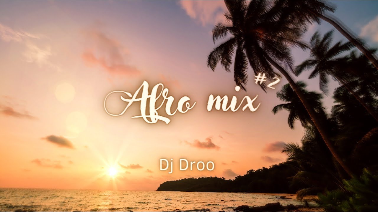 Dj Droo - AFRO MIX #2 (2022)