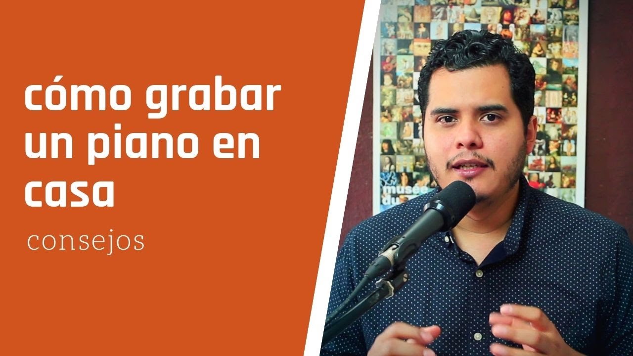 Cómo grabar un piano en casa / Video, Acústica, Microfonía y Audio