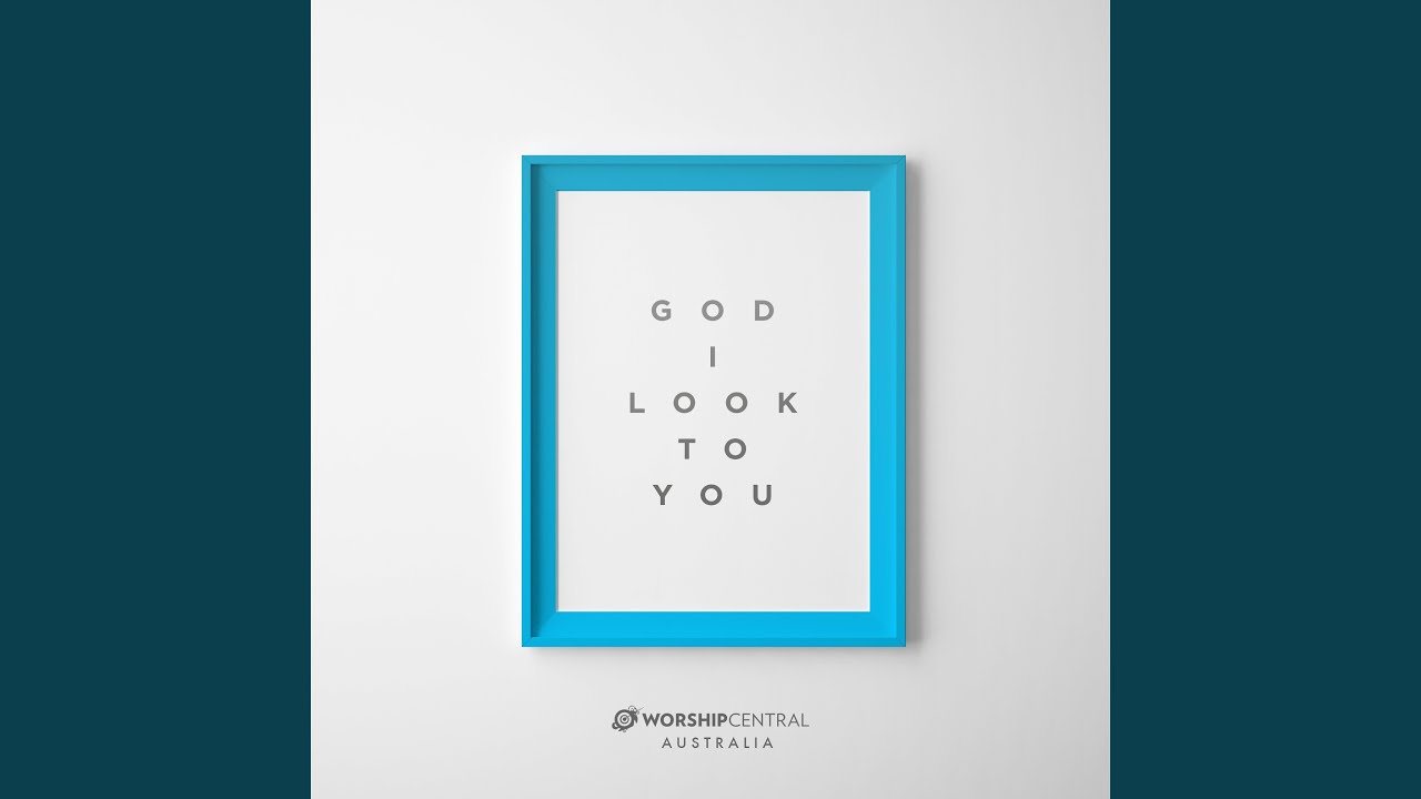 God I Look to You