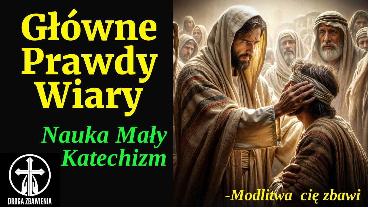 Gł&oacute;wne prawdy wiary. Sześć Prawd Wiary. Mały Katechizm Dzieci Komunijne. 🙏 Droga Zbawienia. Modlitwa