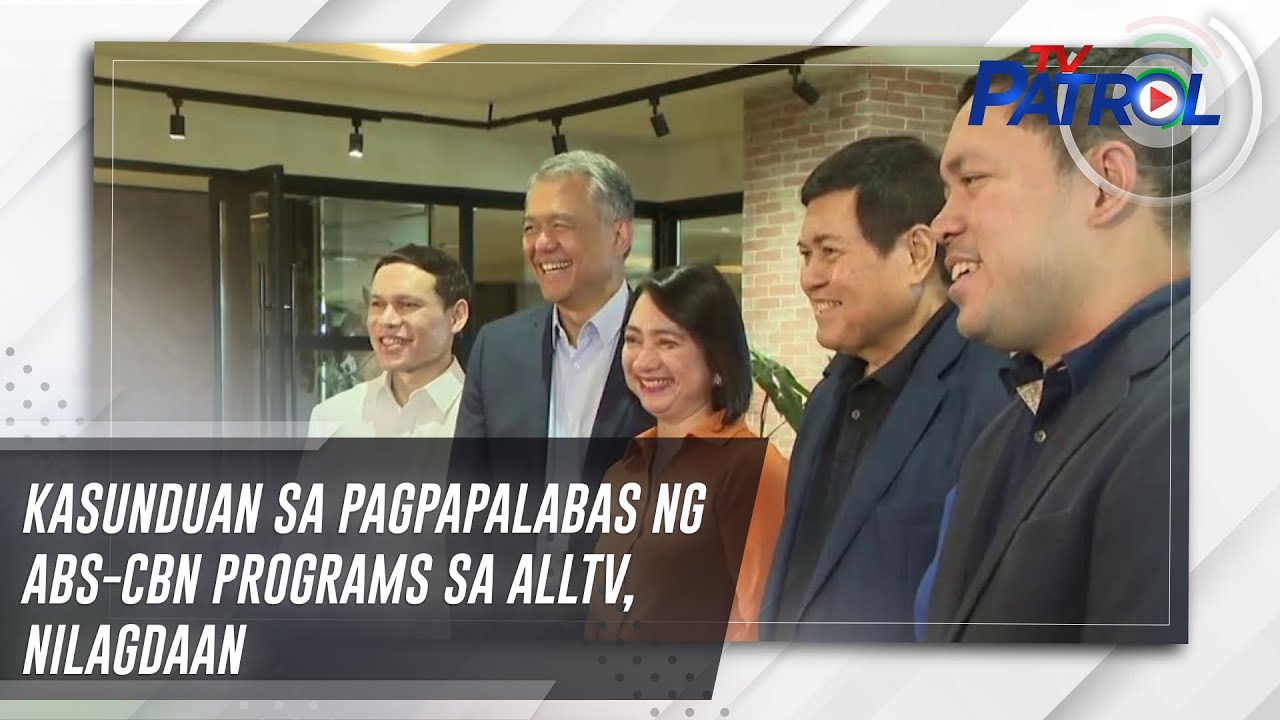 Подписано соглашение о трансляции программ ABS-CBN на ALLTV | TV Patrol