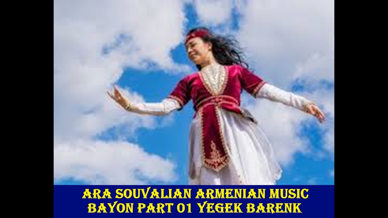 ARA SOUVALIAN ARMENIAN MUSIC BAYON PART 01