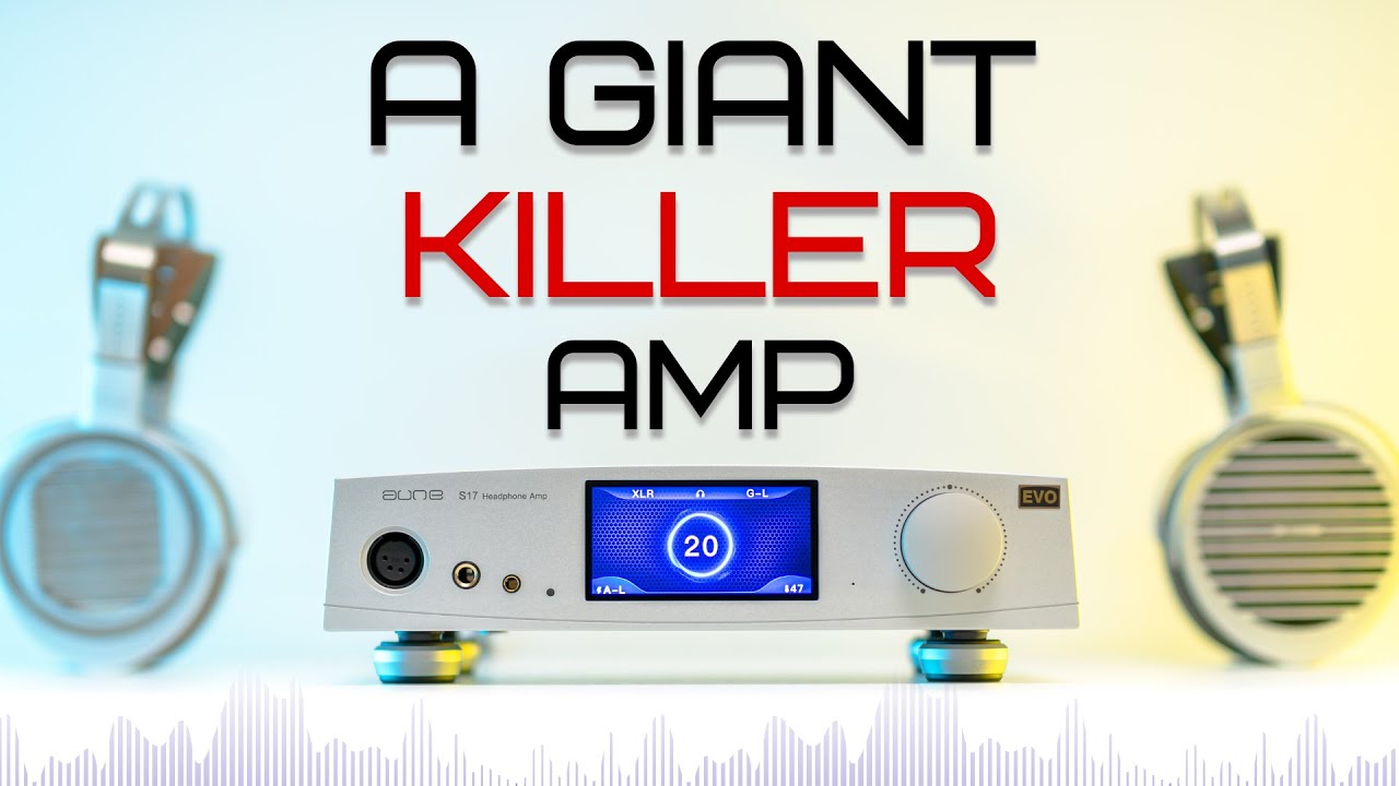 Aune S17 PRO EVO Review - A GIANT Killer Amp!