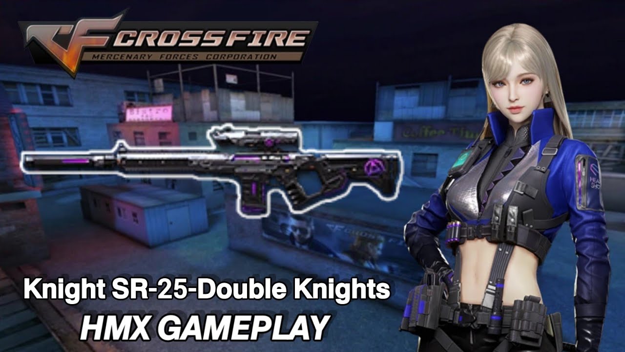 Crossfire Philippines 3.0 - Knight SR-25-Double Knights (HMX Full Gameplay)
