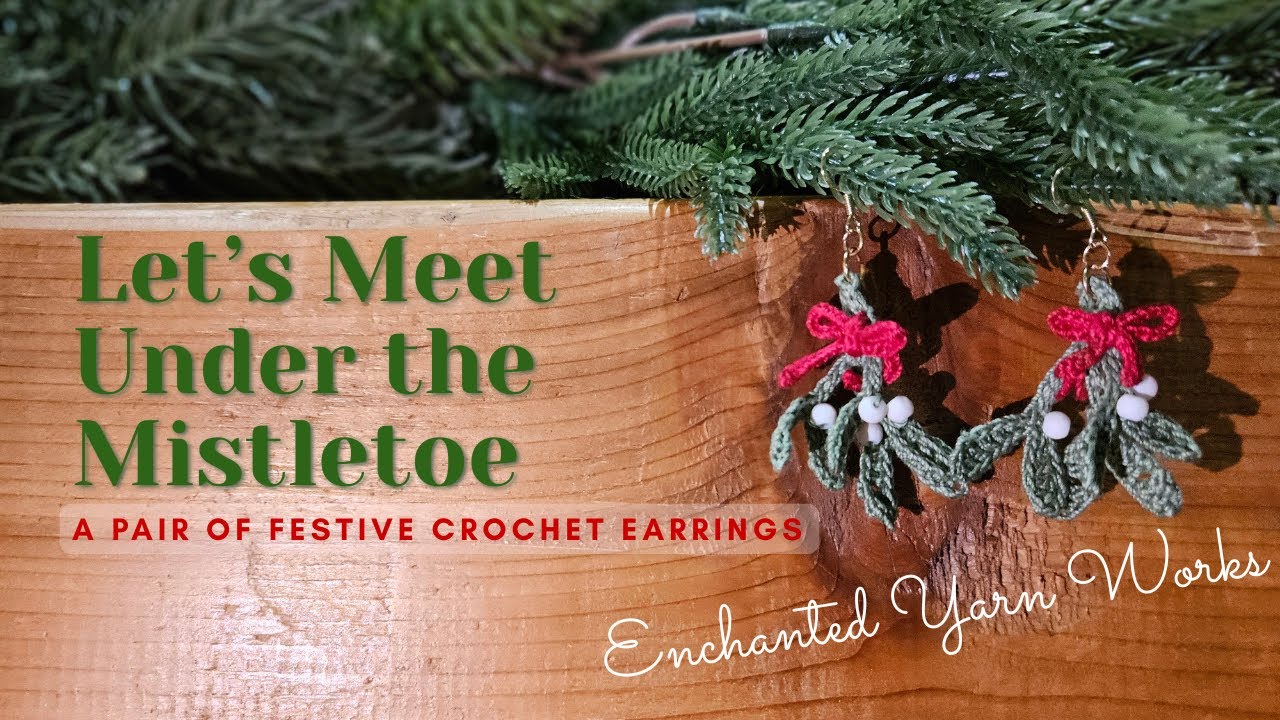 Meet Me Under the Mistletoe 🌿 DIY Crochet Christmas Earrings