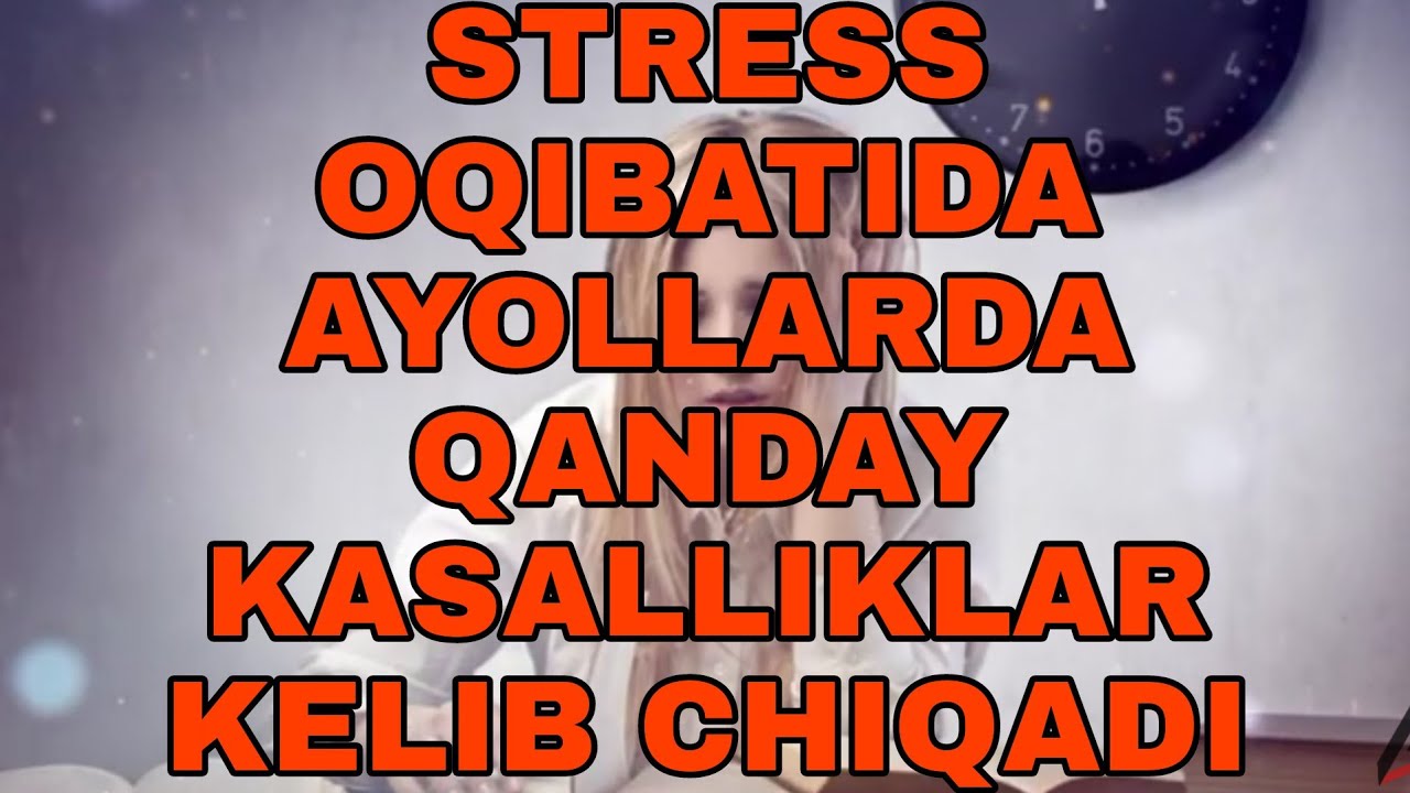 #STRESS #OQIBATIDA #AYOLLARDA #QANDAY #KASALLUKLAR #KELIB #CHIQADI #СТРЕСС #ОКИБАТИДА #АЙОЛЛАРДА...