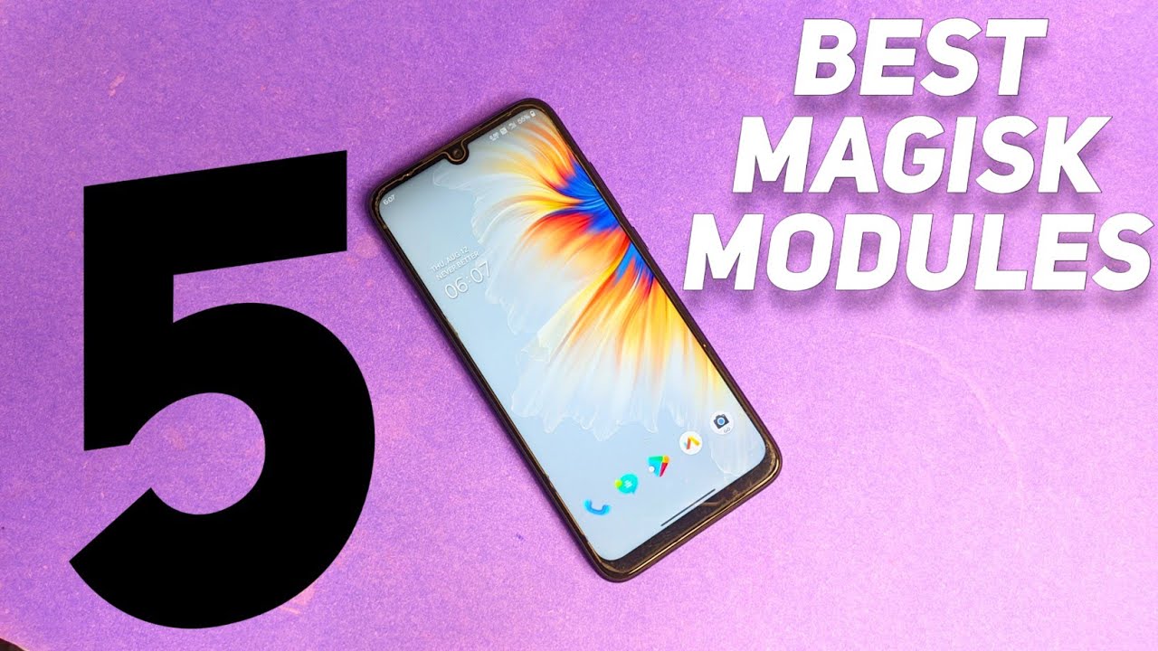 TOP 5 Best Magisk Modules - All Rooted Phones -2021 Edition 🔥🔥🔥