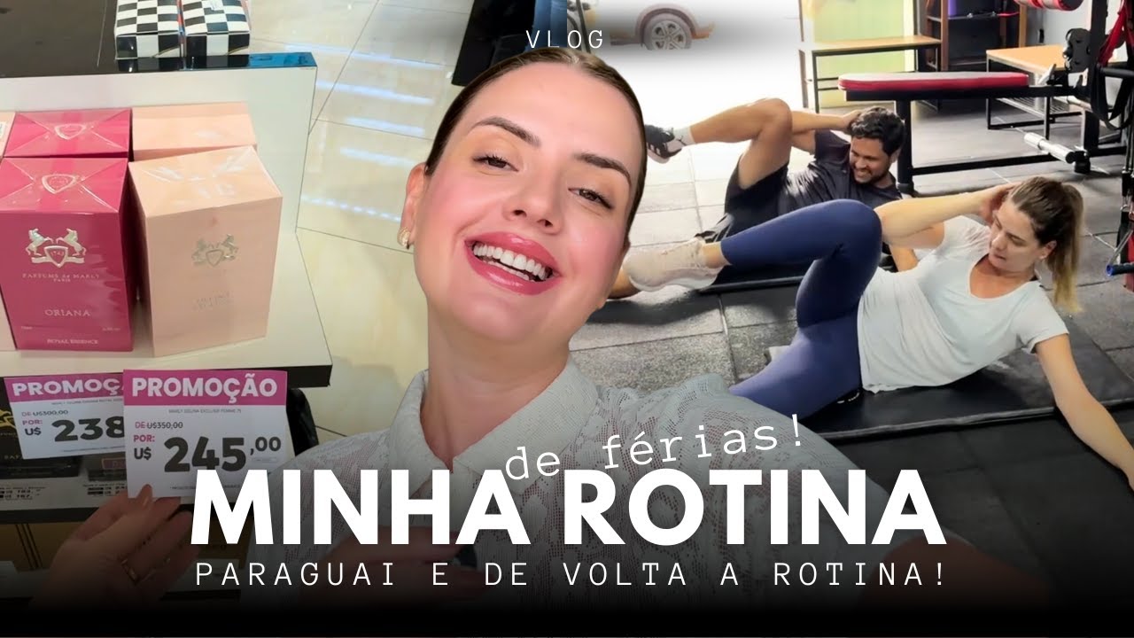 Vlog: Compras no Paraguai, Salto del Guaira, de volta a rotina e pílulas de autoestima!