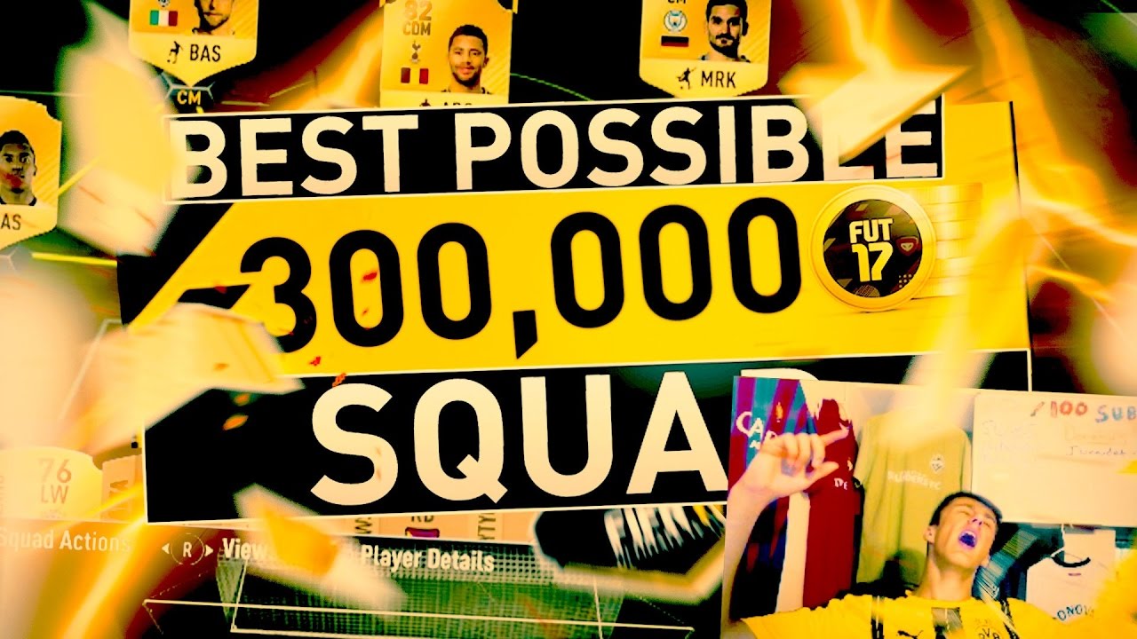 Best Possible 300k Squad | FIFA 17