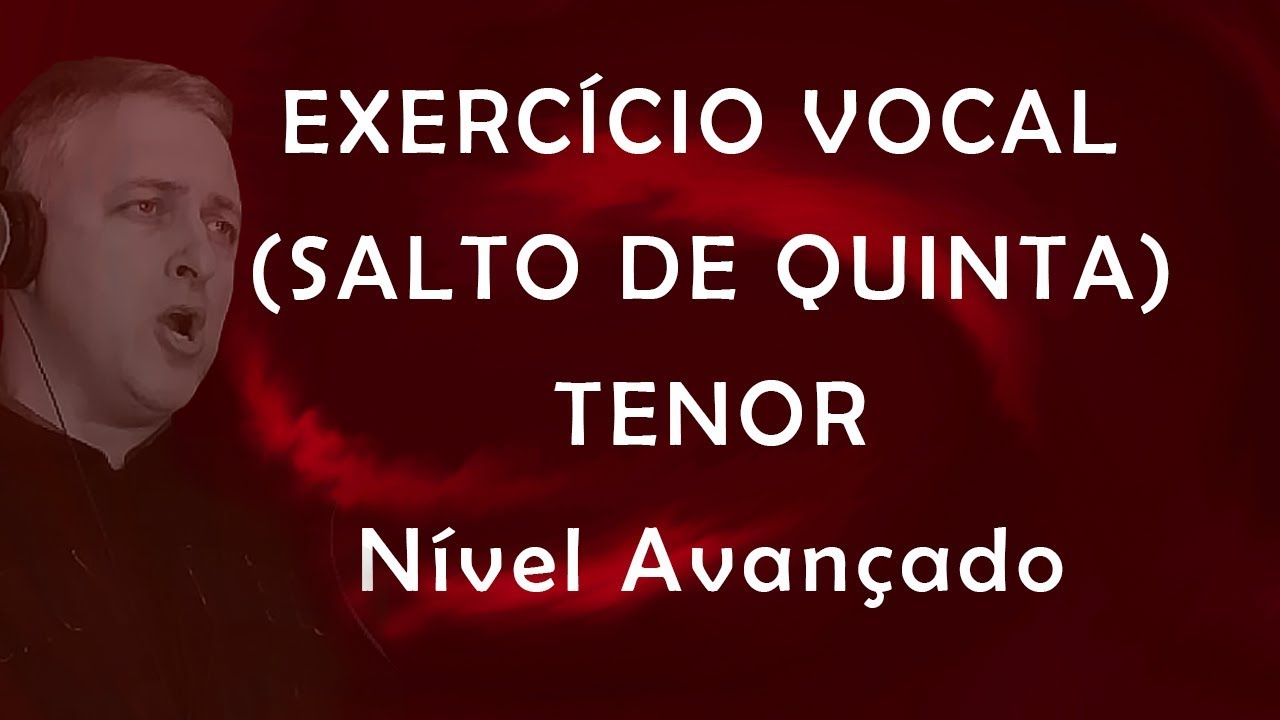 Treinamento Avançado SALTO DE QUINTA para TENOR.