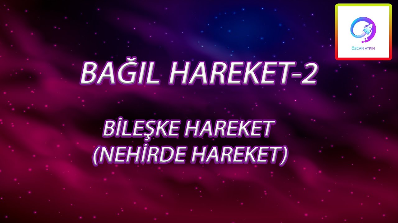 Bağıl Hareket - 2 | Nehirde Hareket | PDF