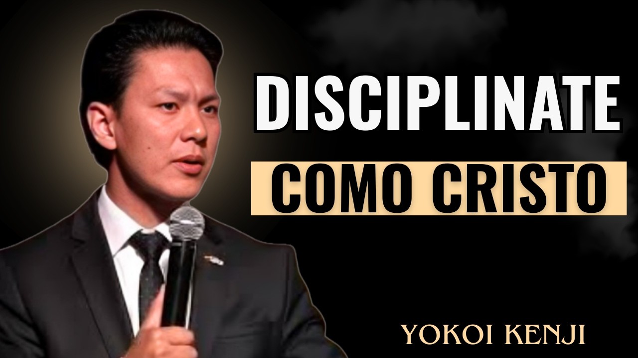 Cómo Tener la Disciplina de Cristo y Alcanzar una Vida Nueva Hoy  | Yokoi Kenji