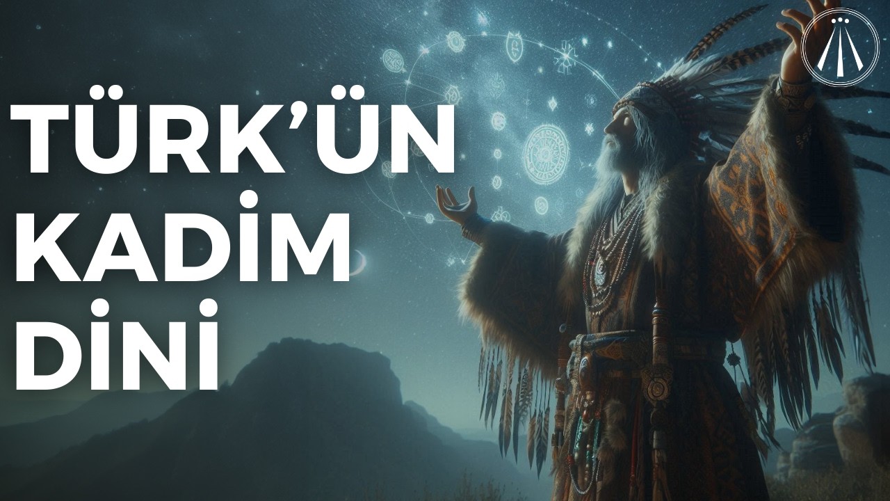 Bozkırın Kadim Felsefesi: Gök Tanrı İnancı ve Türk Kozmolojisi / Dinler Tarihi Serisi Bölüm 27