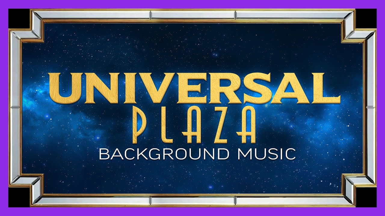Universal Plaza Background Music - Universal Studios Hollywood