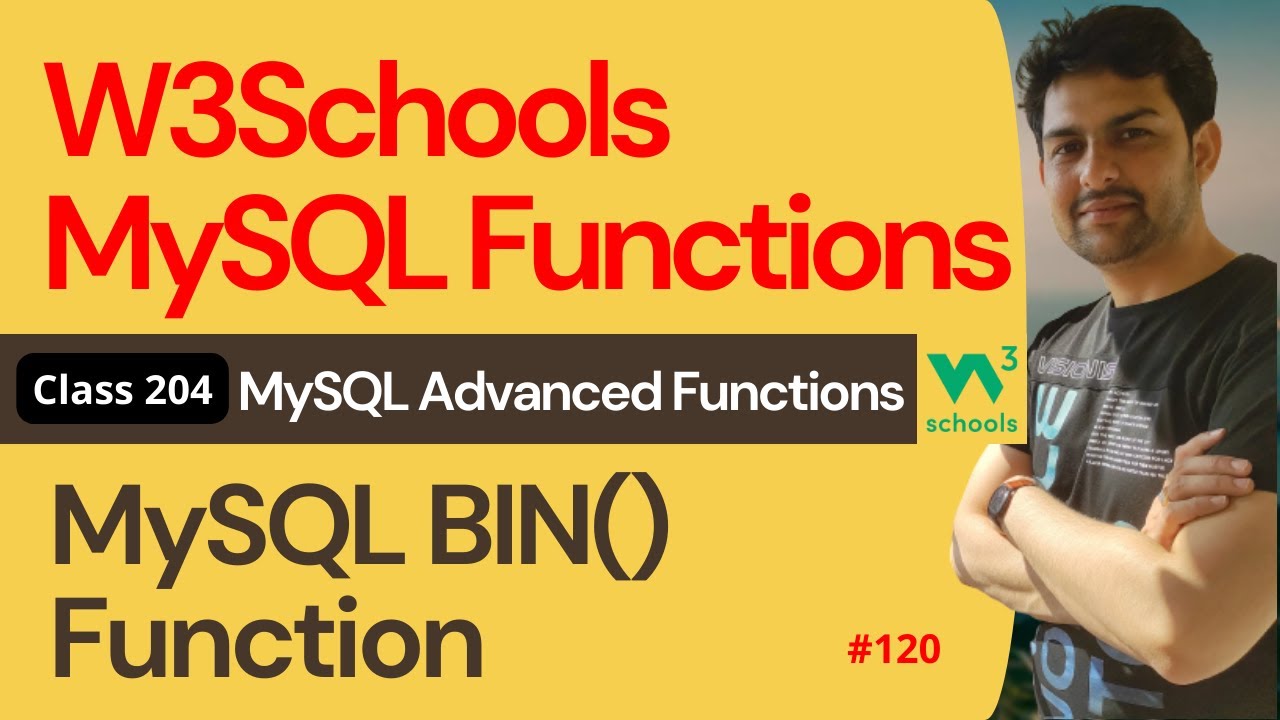 MySQL Functions | MySQL Advanced Functions - MySQL BIN() Function #120 | 204. W3Schools SQL Function