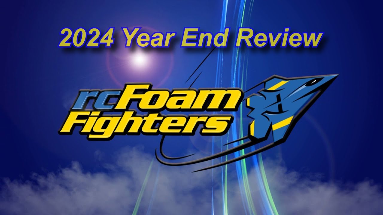 rcFoamFighters Quick 2024 Year End Review