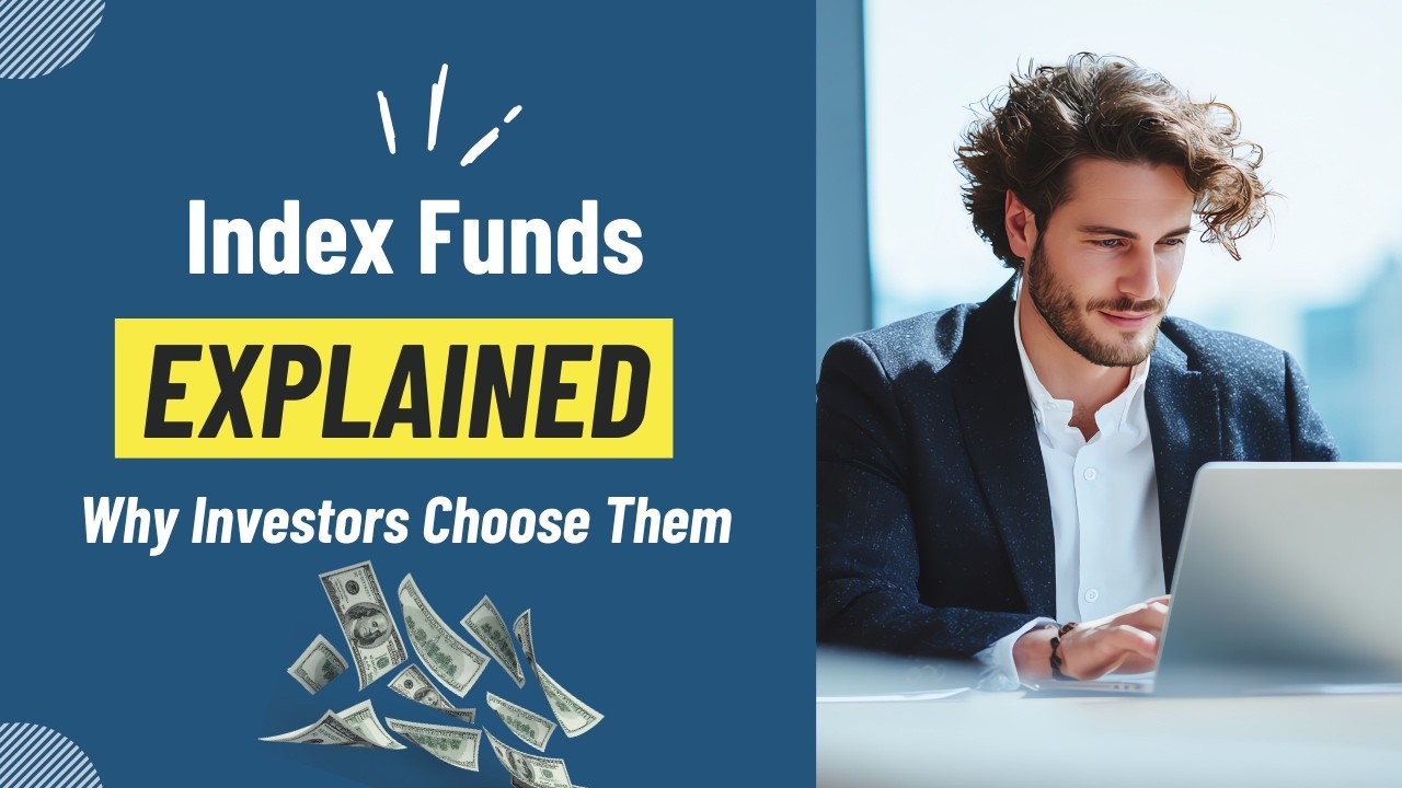Index Funds Explained | Why Many Investors Choose Them