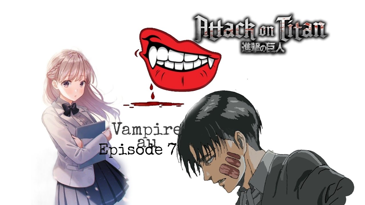 Vampire and the popular girl || Vampire au || Levi x Y/n || Aot