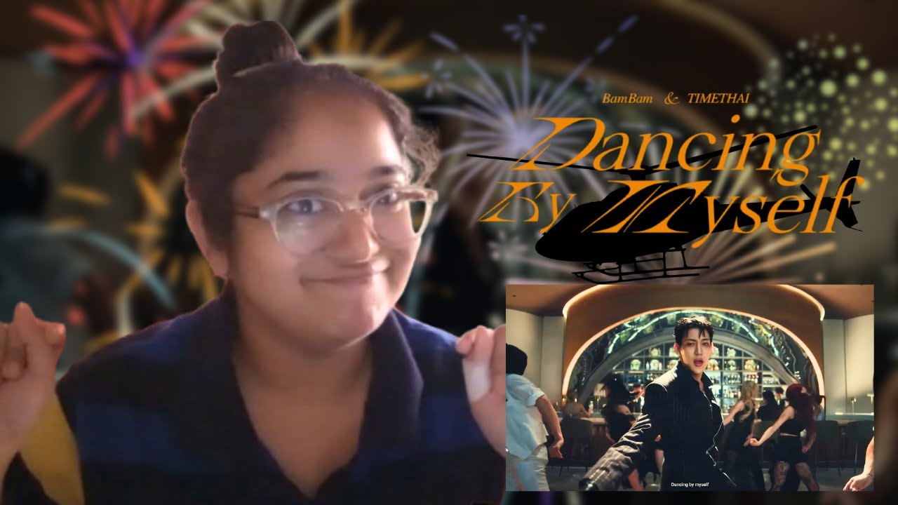 BAMBAM's Dancing By Myself MV Reaction