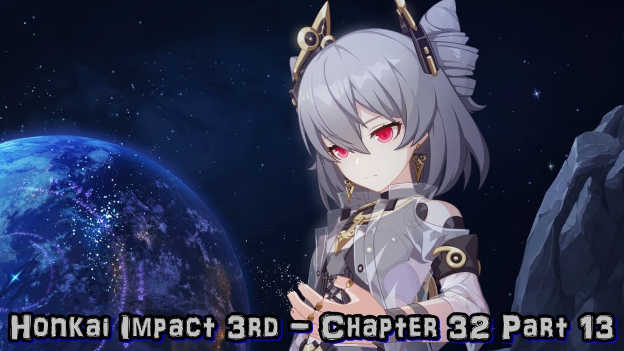 Honkai Impact 3rd - Chapter 32 Part 13 (Finale)