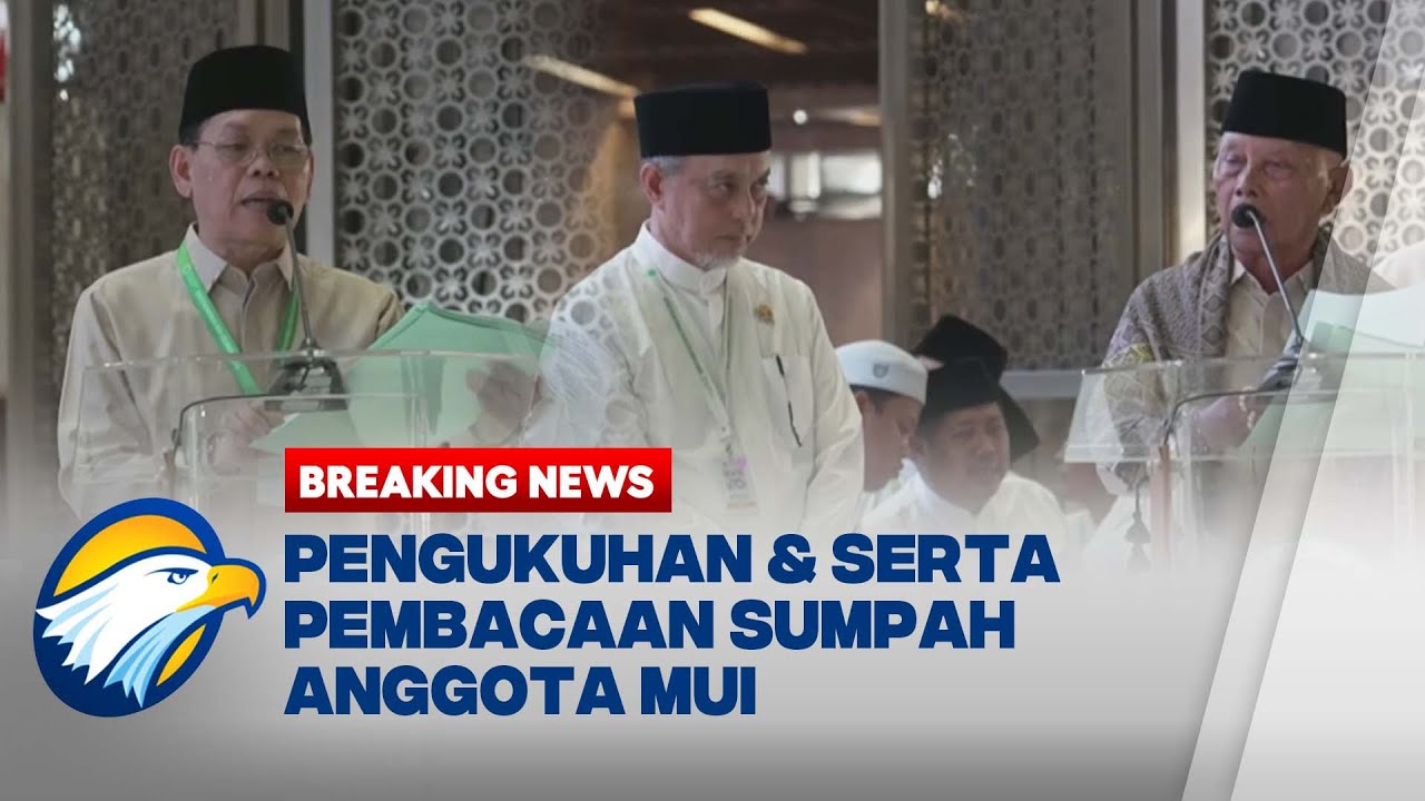 BREAKING NEWS - Pengukuhan & Serta Pembacaan Sumpah Anggota MUI