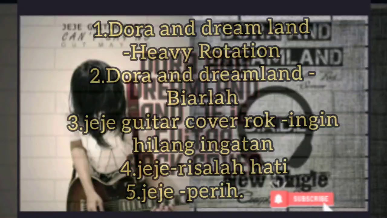 LAGU POP ROCK COVER PILIHAN,. SEPESIAL JEJE  & DORA AND DREAMLAND