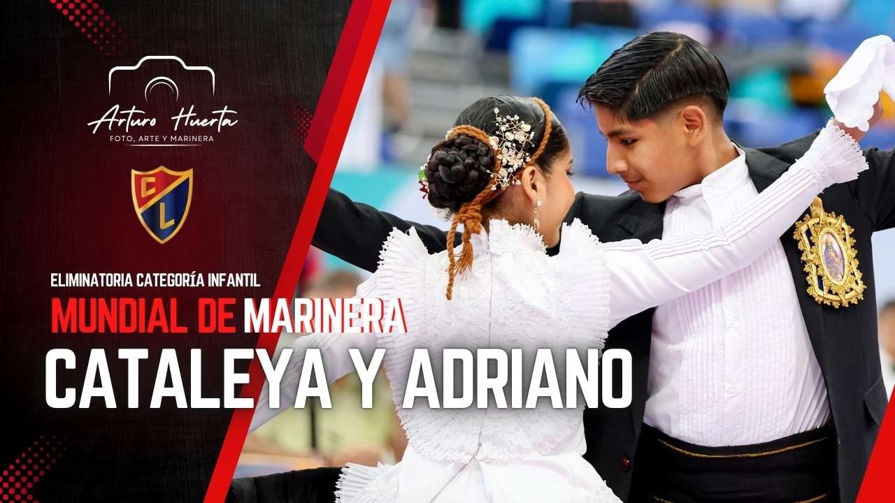 CATALEYA BRICEÑO Y ADRIANO SUCUPLE ELIMINATORIAS INFANTIL MUNDIAL MARINERA 2026