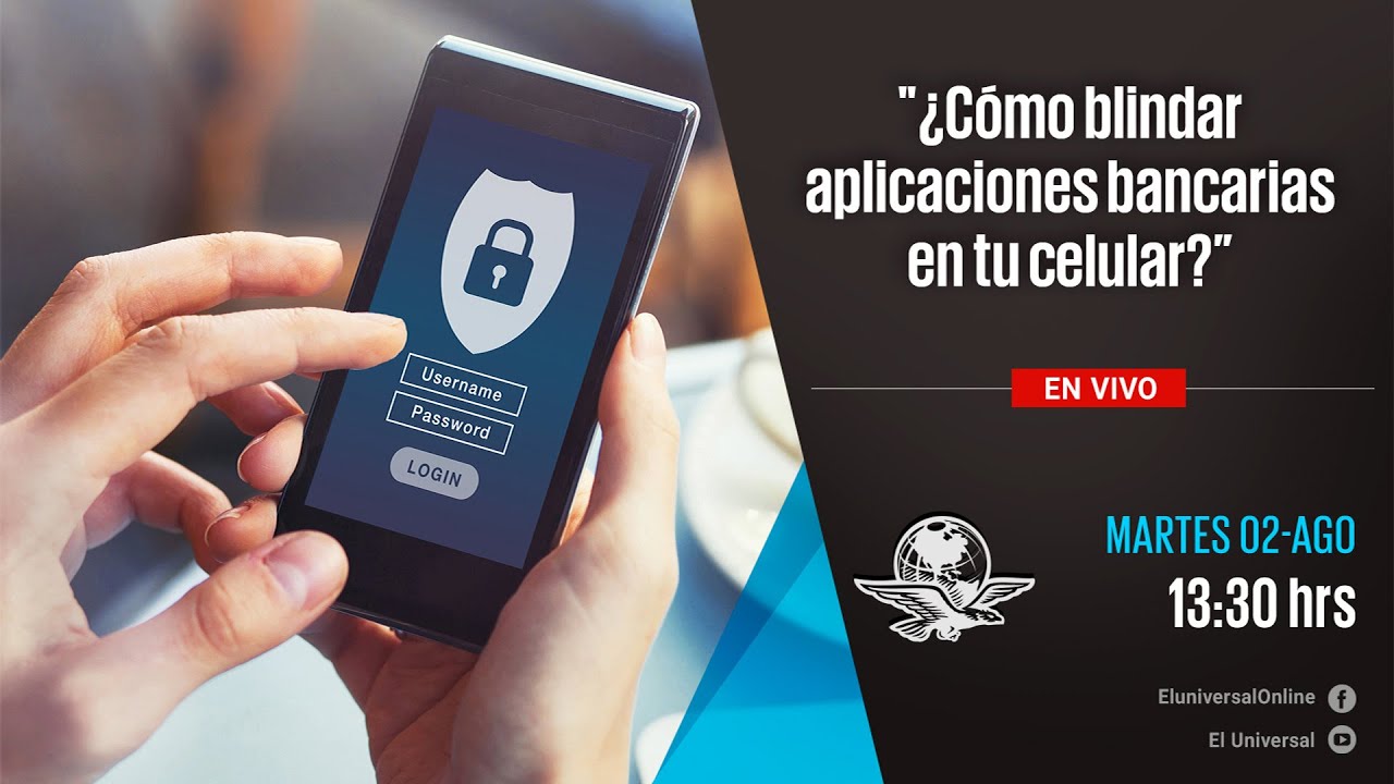 ¿Cómo blindar aplicaciones bancarias en tu celular?