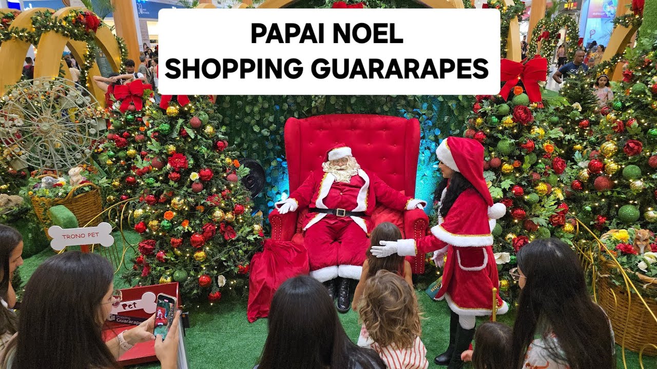 ✅ CHEGADA DO PAPAI NOEL | Shopping Guararapes