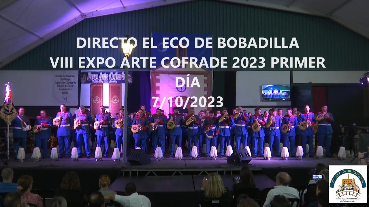 Directo VIII Expo Arte Cofrade de Bobadilla Estaci&oacute;n 2023 Certamen de Bandas primer d&iacute;a 7/10/2023