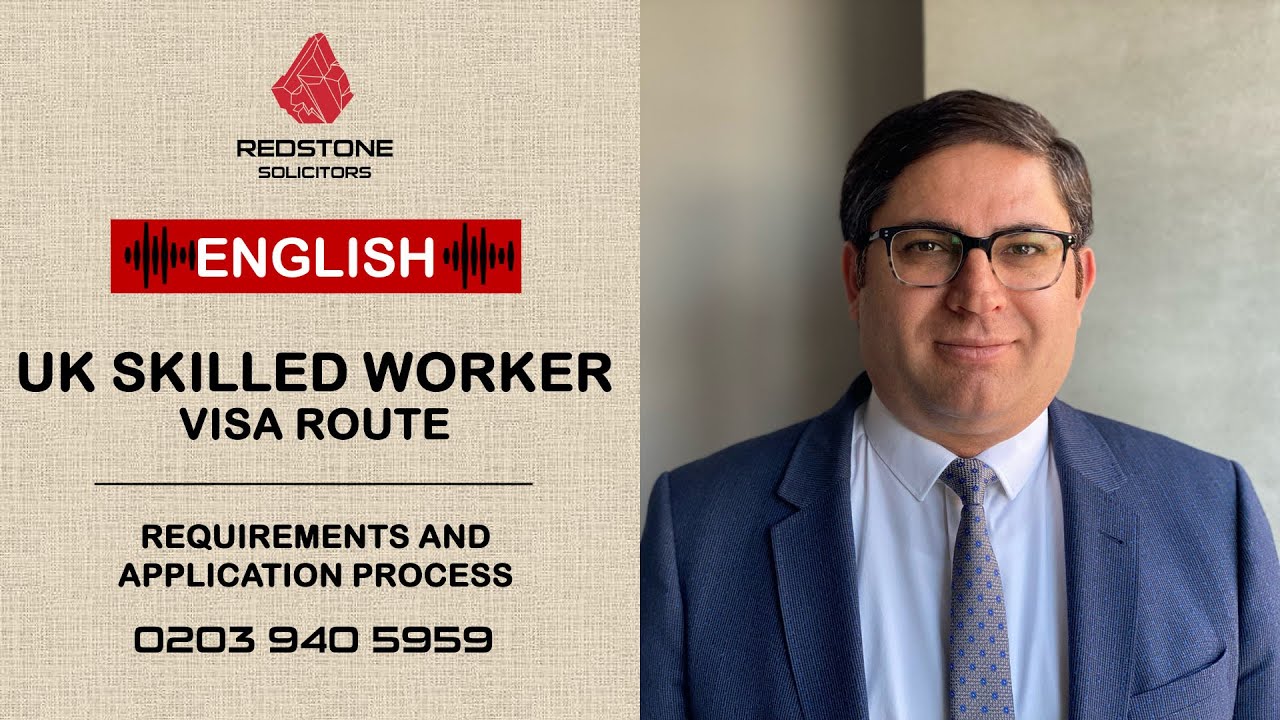 UK Skilled Worker Visa: Eligibility, Requirements and Application Process