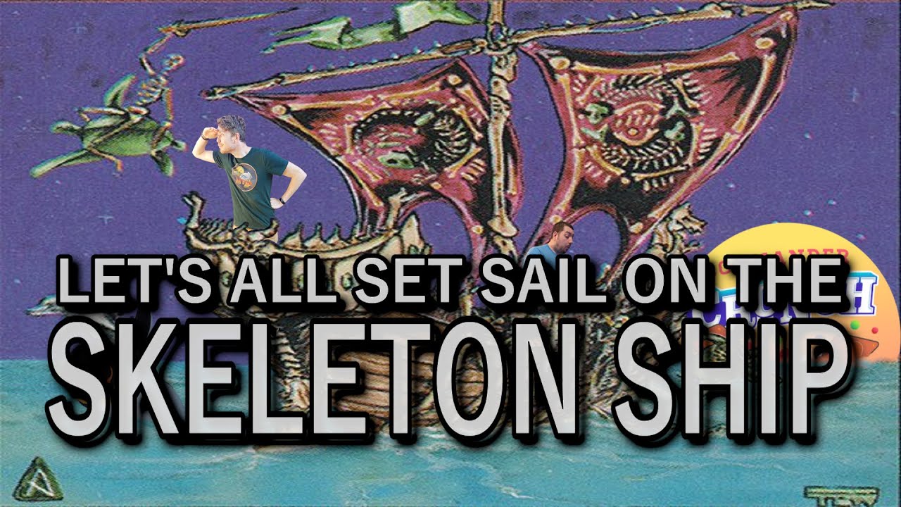 JANK-ORS AWEIGH! What it's Like Playing Skeleton Ship in EDH