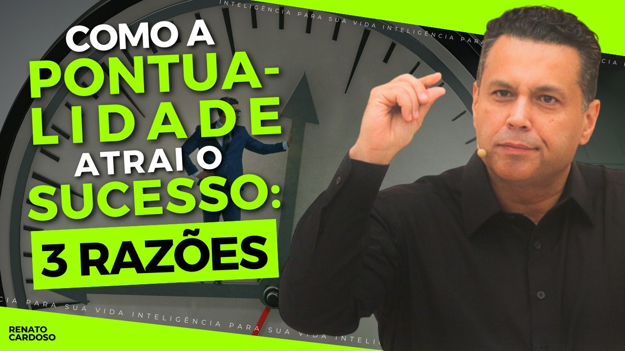 COMO A PONTUALIDADE ATRAI O SUCESSO: 3 RAZÕES