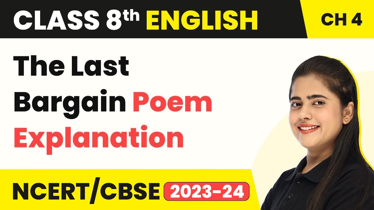 Class 8 English Chapter 4 | The Last Bargain Poem Explanation | Class 8 English