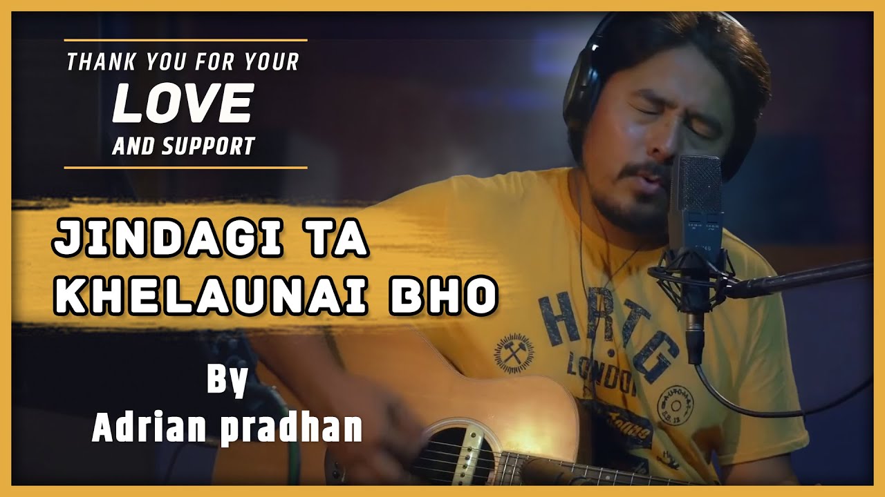 Adrian Pradhan - Jindagi Ta Khelaunai Bho