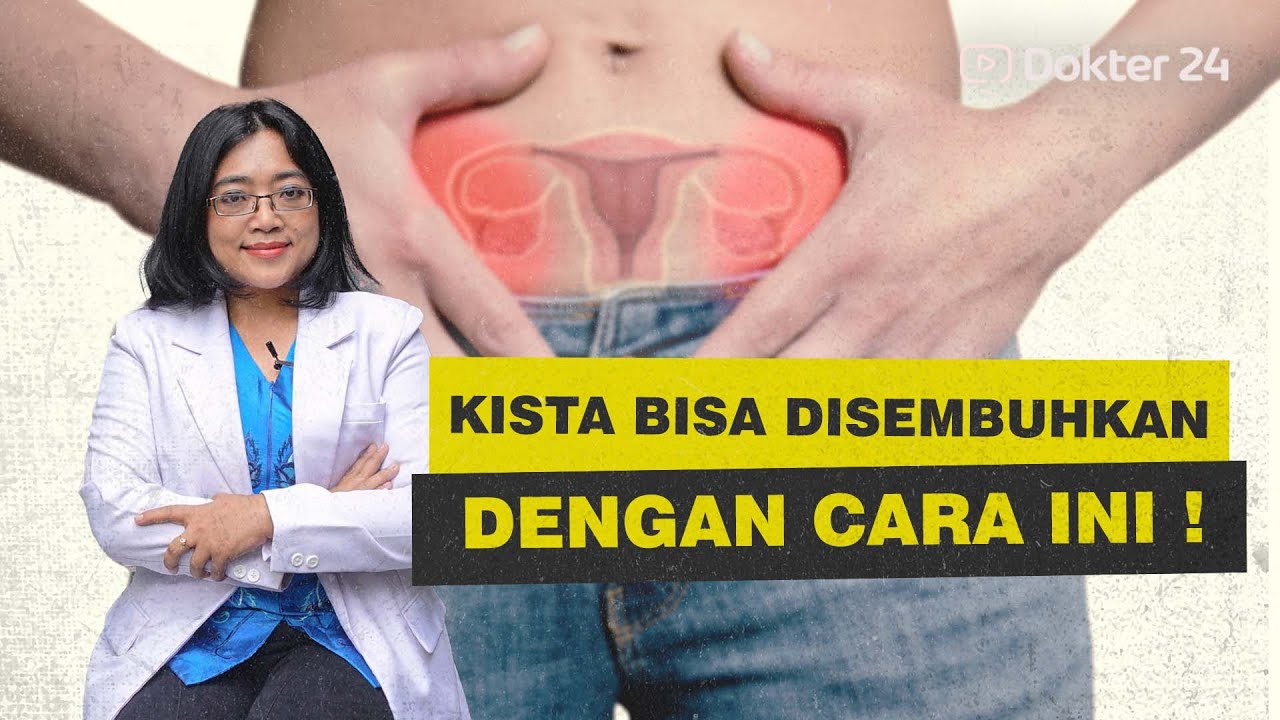 Dokter 24 - Sembuhkan Kista Pakai Cara Ini Yuk!