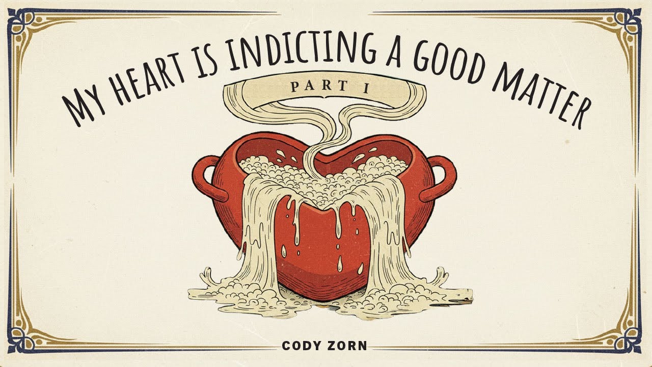 CODY ZORN - MY HEART IS INDITING A GOOD MATTER - part 1