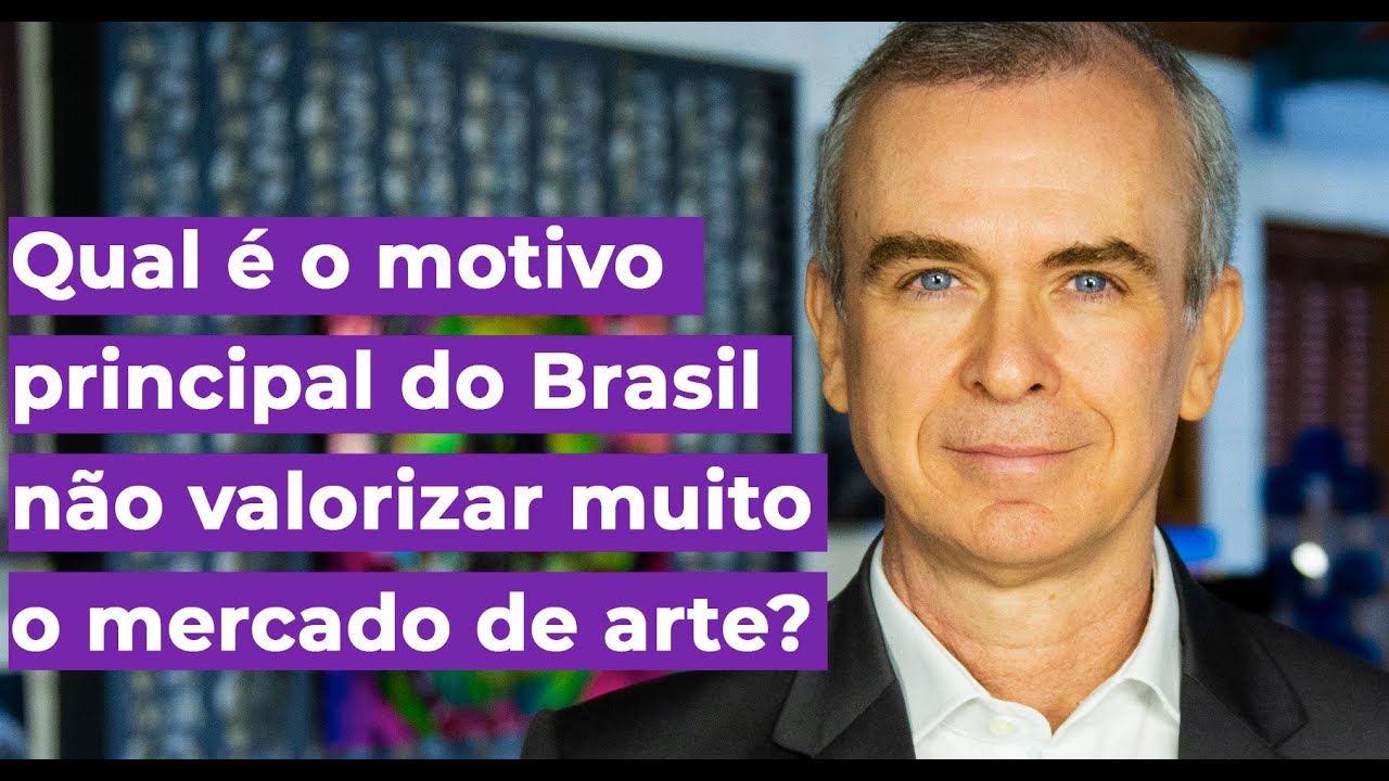 Qual é o principal motivo do Brasil não valorizar muito o mercado de arte?
