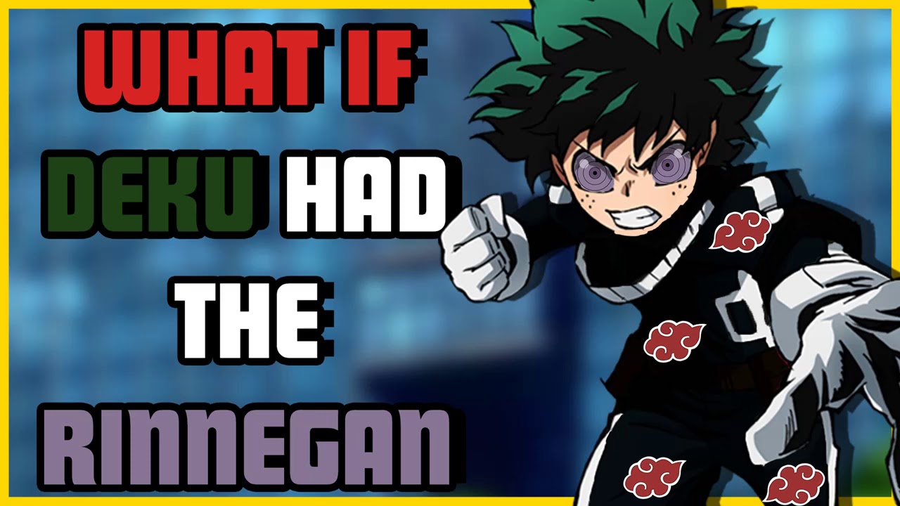 What If Deku Had The Rinnegan Part 2 (MHA What If)
