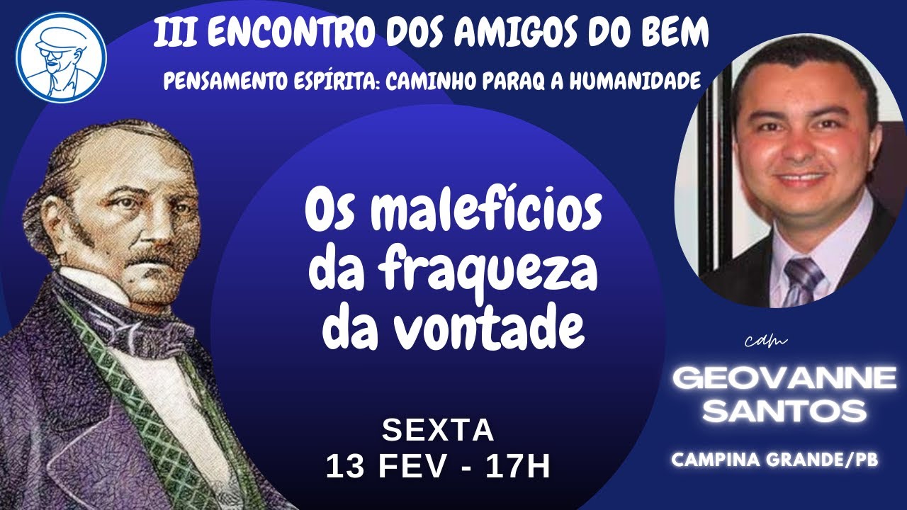 Os malefícios da fraqueza da vontade - Geovanne Santos  ©TV Chico Xavier Brasil
